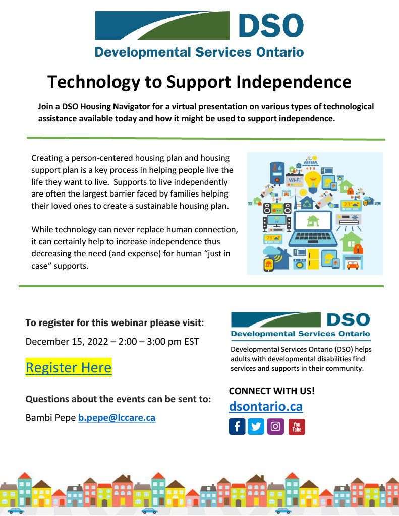 Join a DSO Housing Navigator for a virtual presentation on various types of technological assistance available today and how it might be used to support independence. December 15, 2022 – 2:00 – 3:00 pm EST